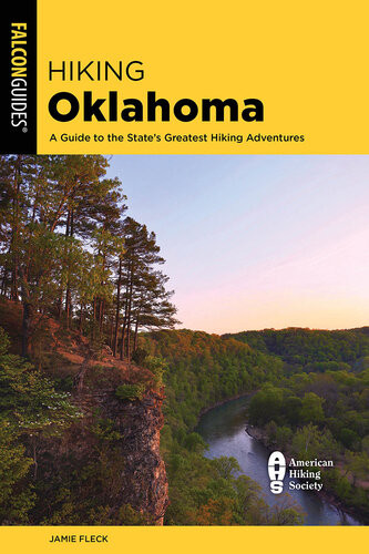 Hiking Oklahoma A Guide To The States Greatest Hiking Adventures Jamie Fleck