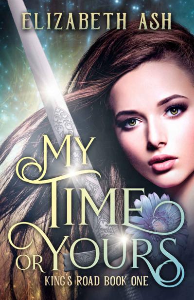 My Time Or Yours Kings Road Series Book 1 Elizabeth Ash