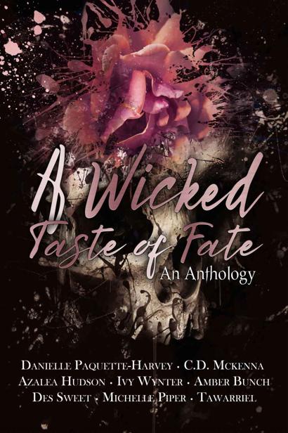 A Wicked Taste Of Fate An Anthology Danielle Paquetteharvey Cd Mckenna Azalea Hudson Ivy Wynter Amber Bunch Des Sweet Michelle Piper Tawarriel
