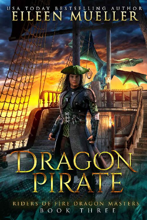 Dragon Pirate Riders Of Fire Dragon Masters Book Three A Dragons Realm Young Adult Epic Fantasy Adventure Eileen Mueller