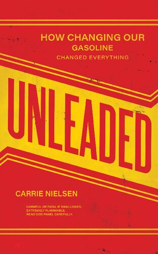 Unleade How Changing Our Gasoline Changed Everything 2021 Carrie Nielsen