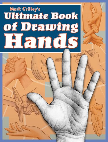 Mark Crilleys Ultimate Book Of Drawing Hands Mark Crilley