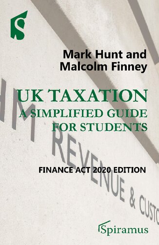 Uk Taxation A Simplified Guide For Students Finance Act 2020 Edition Mark Hunt Malcolm Finney