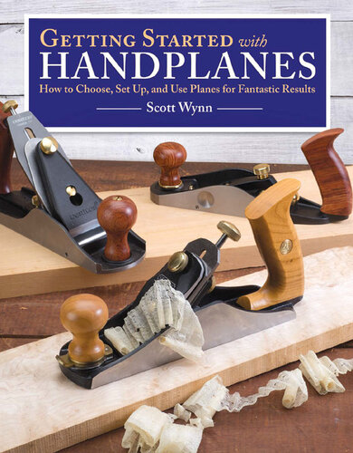 Getting Started With Handplanes How To Choose Set Up And Use Planes For Fantastic Results Scott Wynn