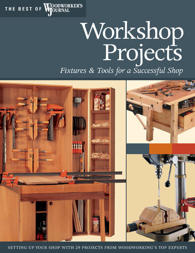Workshop Projects Over Two Dozen Projects For Setting Up Your Workshop The Best Of Woodworkers Journal Series Woodworkers Journal