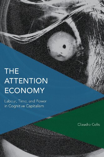 The Attention Economy Labour Time And Power In Cognitive Capitalism Claudio Celis