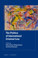 The Politics Of International Criminal Law Holly Cullen Philipp Kastner Sean Richmond