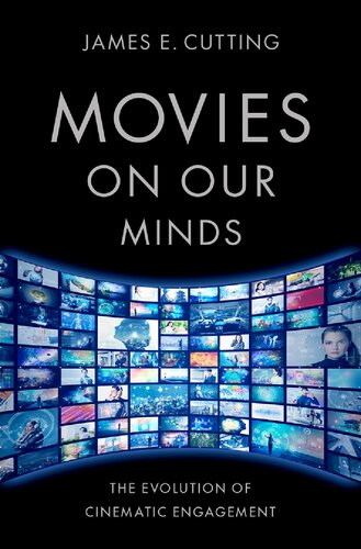 Movies On Our Minds The Evolution Of Cinematic Engagement James E Cutting
