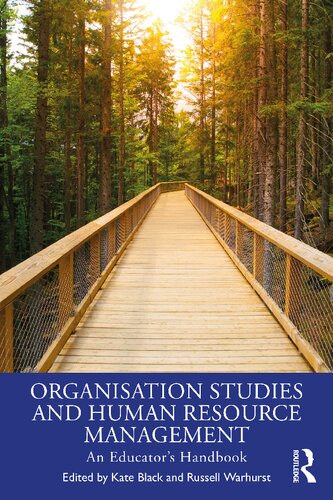Organisation Studies And Human Resource Management An Educators Handbook Kate Black Russell Warhurst
