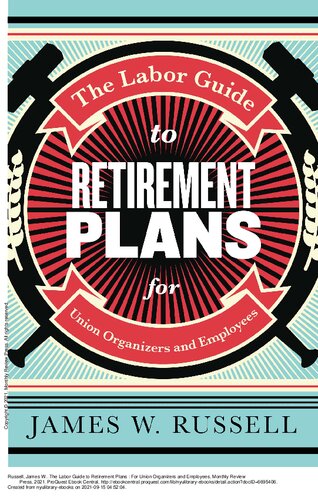 The Labor Guide To Retirement Plans For Union Organizers And Employees James W Russell