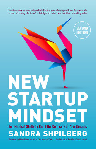 New Startup Mindset Ten Mindset Shifts To Build The Company Of Your Dreams Second Edition Sandra Shpilberg