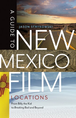 A Guide To New Mexico Film Locations From Billy The Kid To Breaking Bad And Beyond Jason Strykowski
