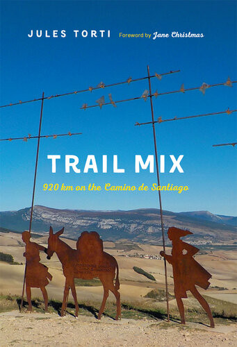Trail Mix 920 Km On The Camino De Santiago Jules Torti