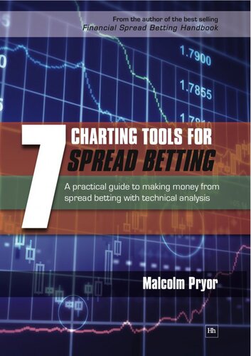 7 Charting Tools For Spread Betting A Practical Guide To Making Money From Spread Betting With Technical Analysis Malcolm Pryor