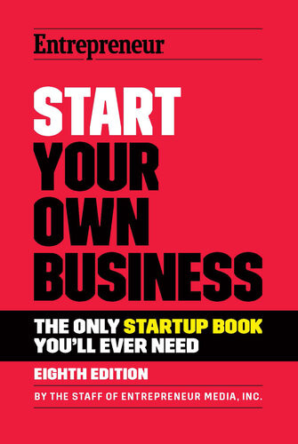 Start Your Own Business The Only Startup Book Youll Ever Need The Staff Of Entrepreneur Media