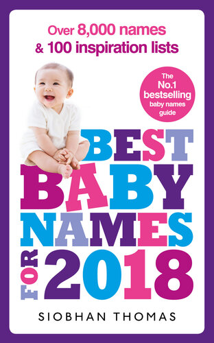 Best Baby Names For 2018 Over 8000 Names And 100 Inspiration Lists Siobhan Thomas