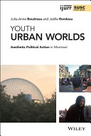 Youth Urban Worlds Julieanne Boudreau Joelle Rondeau