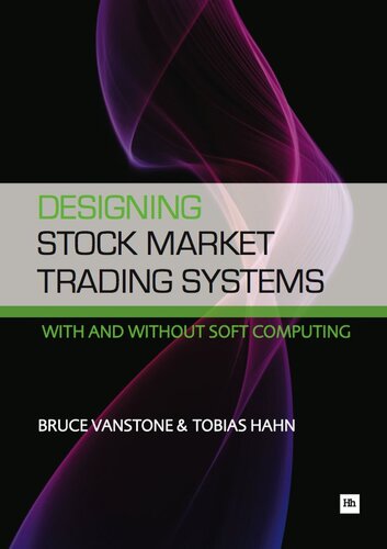Designing Stock Market Trading Systems With And Without Soft Computing Bruce Vanstone Tobias Hahn
