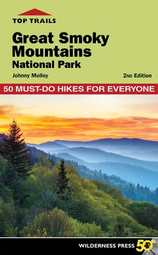 Top Trails Great Smoky Mountains National Park 50 Mustdo Hikes For Everyone Johnny Molloy
