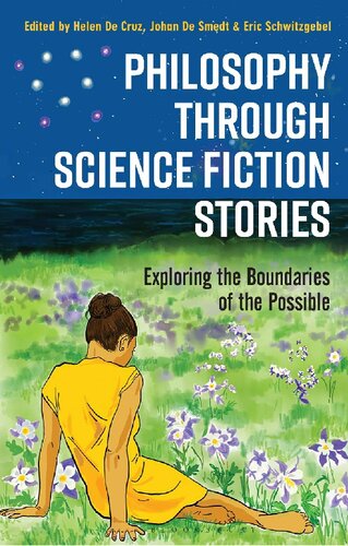 Philosophy Through Science Fiction Stories Exploring The Boundaries Of The Possible Helen De Cruz