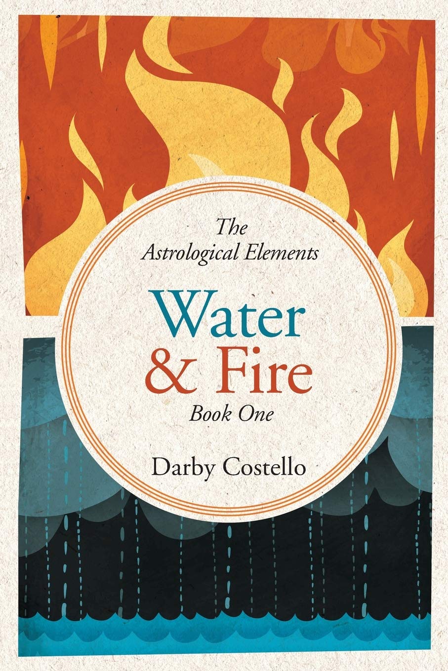 Water And Fire The Astrological Elements Book 1 Darby Costello