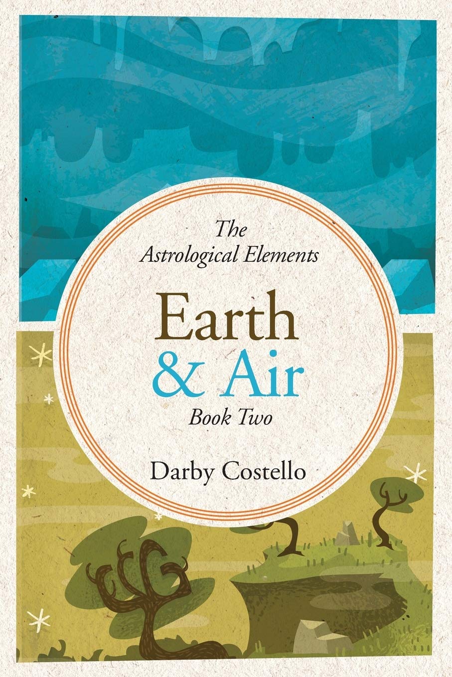 Earth And Air The Astrological Elements Book 2 Darby Costello
