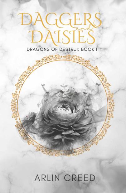 Daggers And Daisies Dragons Of Destrui 1 Arlin Creed
