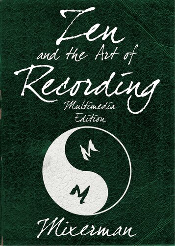 Zen And The Art Of Recording Mixerman