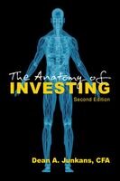 The Anatomy Of Investing Second Edition Dean A Junkans