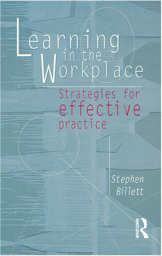 Learning In The Workplace Strategies For Effective Practice Stephen Billett