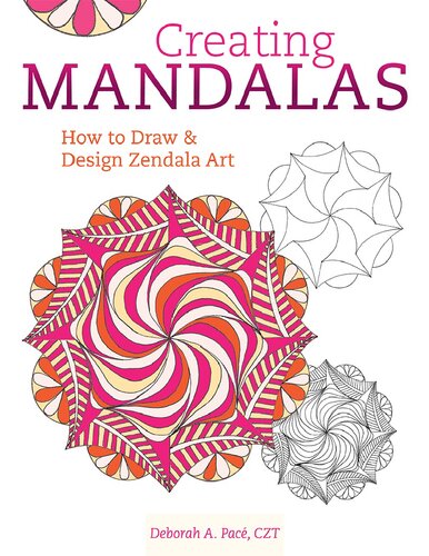 Creating Mandalas How To Draw And Design Zendala Art Deborah Pace
