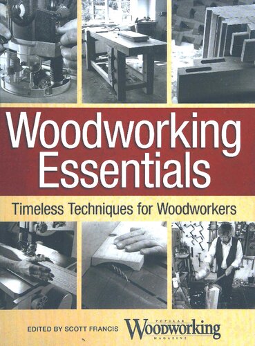 Woodworking Essentials Timeless Techniques For Woodworkers Francis Scott Ed