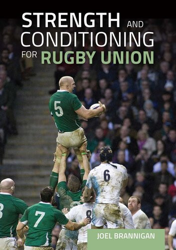 Strength And Conditioning For Rugby Union Joel Brannigan