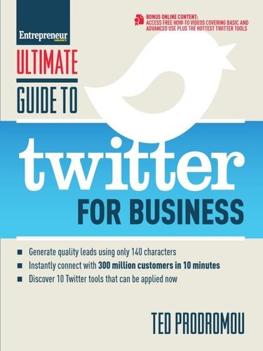 Ultimate Guide To Twitter For Business Generate Quality Leads Using Only 140 Characters Instantly Connect With 300 Million Customers In 10 Minutes Discover 10 Twitter Tools That Can Be Applied Now Ted Prodromou