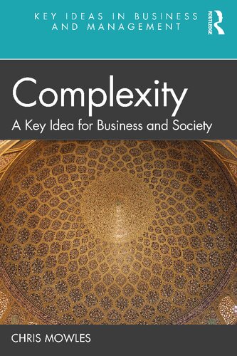 Complexity A Key Idea For Business And Society 1st Edition Chris Mowles