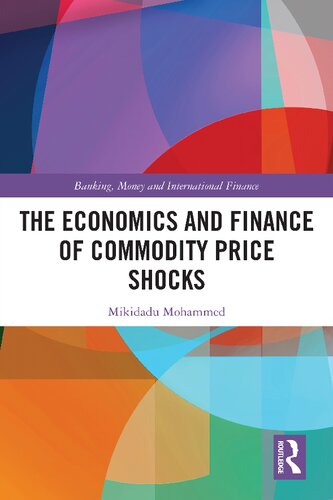 The Economics And Finance Of Commodity Price Shocks Banking Money And International Finance 1st Edition Mikidadu Mohammed