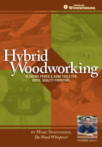 Hybrid Woodworking Blending Power Hand Tools For Quick Quality Furniture Marc Spagnuolo