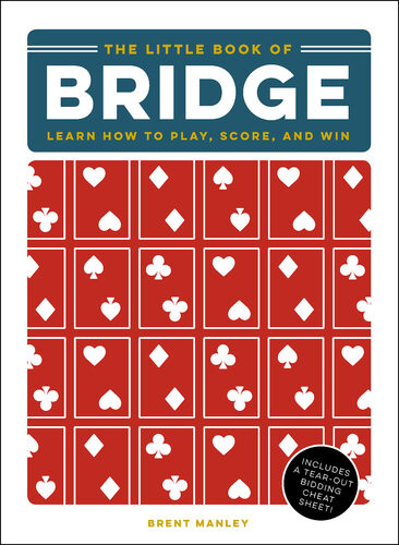 The Little Book Of Bridge Learn How To Play Score And Win Brent Manley