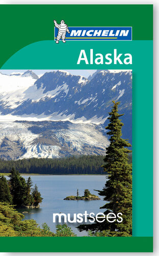Michelin Must Sees Alaska Guides Touristiques Michelin
