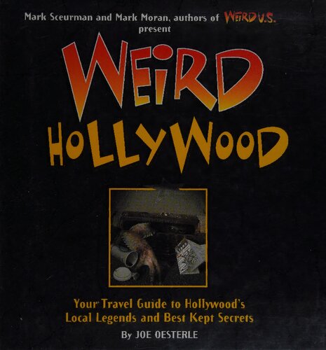 Weird Hollywood Joe Oesterle Mark Sceurman Mark Moran