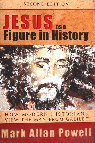 Jesus As A Figure In History How Modern Historians View The Man From Galilee 2nd Ed 2nd Edition Mark Allan Powell