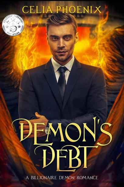 Demons Debt A Billionaire Demon Romance Billionaire Demon Shifter Romance Celia Phoenix