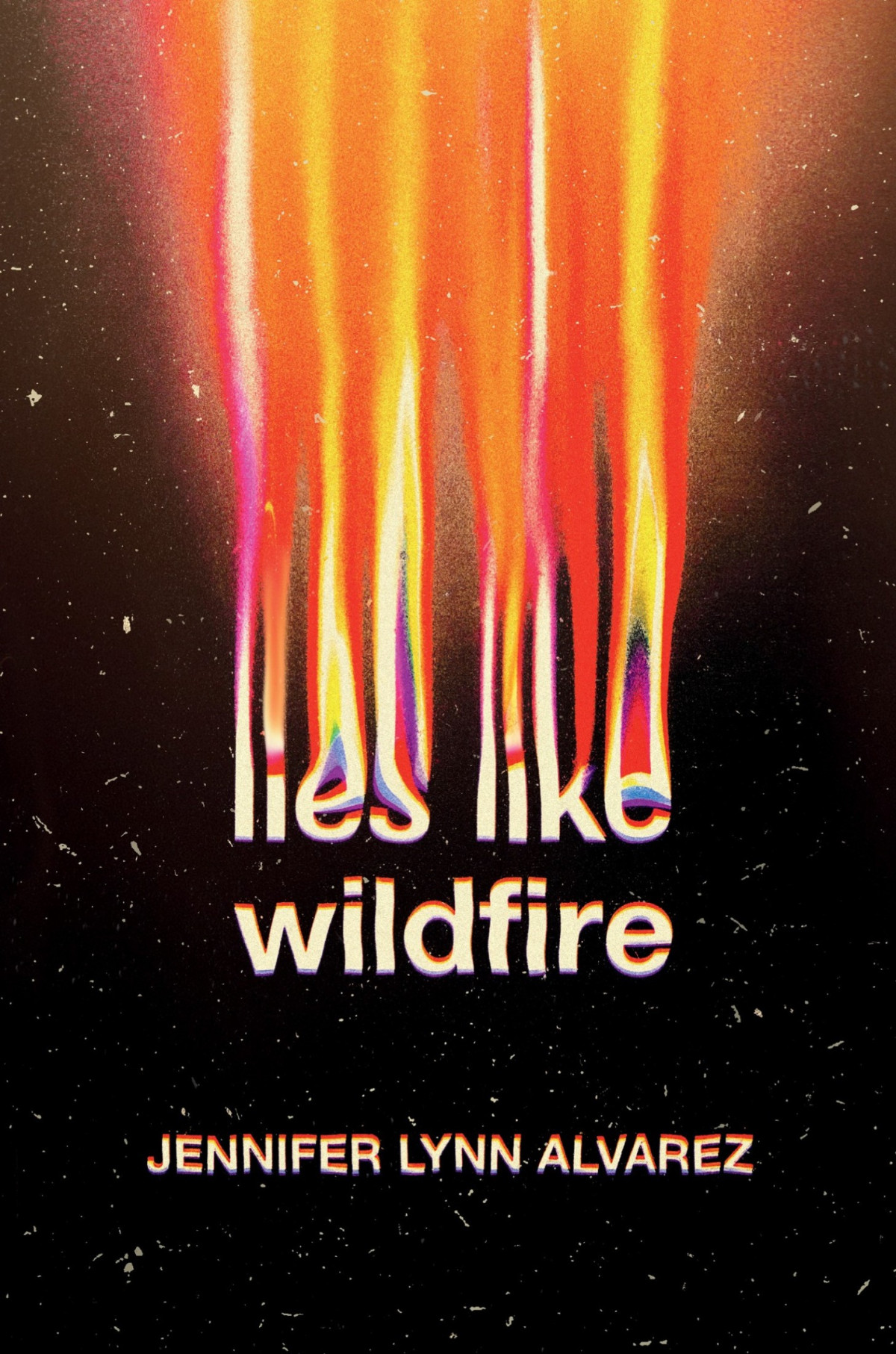 Lies Like Wildfire Jennifer Lynn Alvarez
