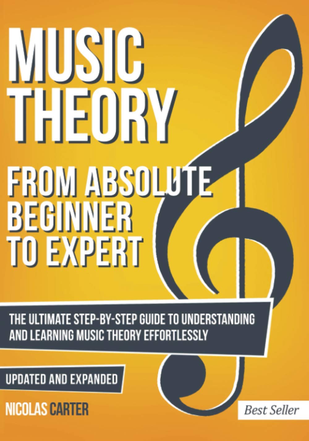 Music Theory From Beginner To Expert The Ultimate Stepbystep Guide To Understanding And Learning Music Theory Effortlessly Nicolas Carter