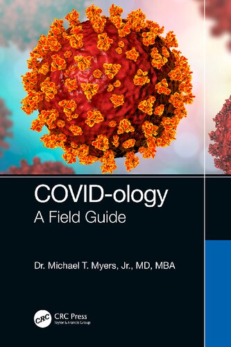 Covidology A Field Guide Michael T Myers Jr
