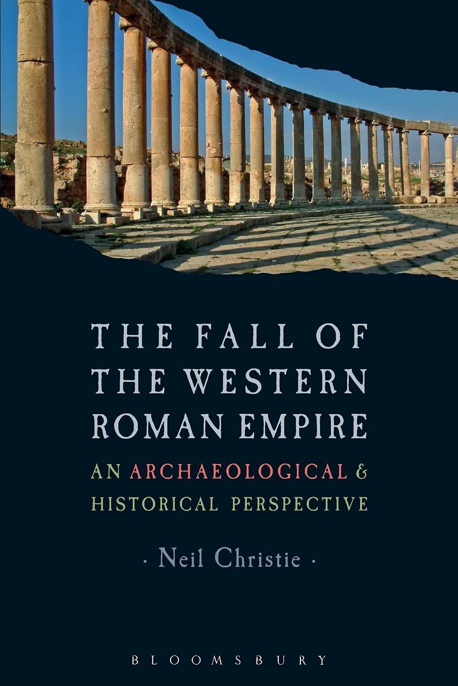 The Fall Of The Western Roman Empire An Archaeological And Historical Perspective Neil Christie