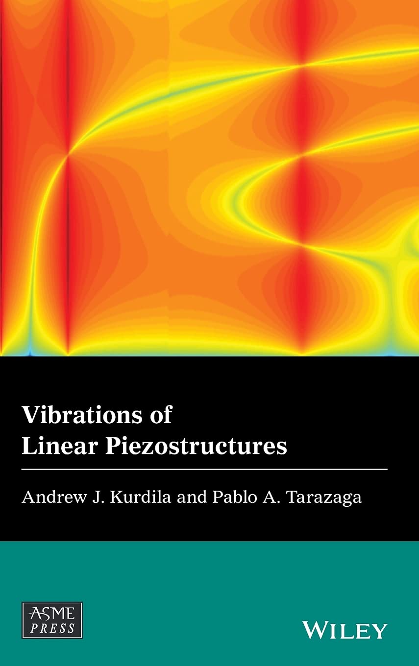 Vibrations Of Linear Piezostructures Andrew J Kurdila Pablo A Tarazaga