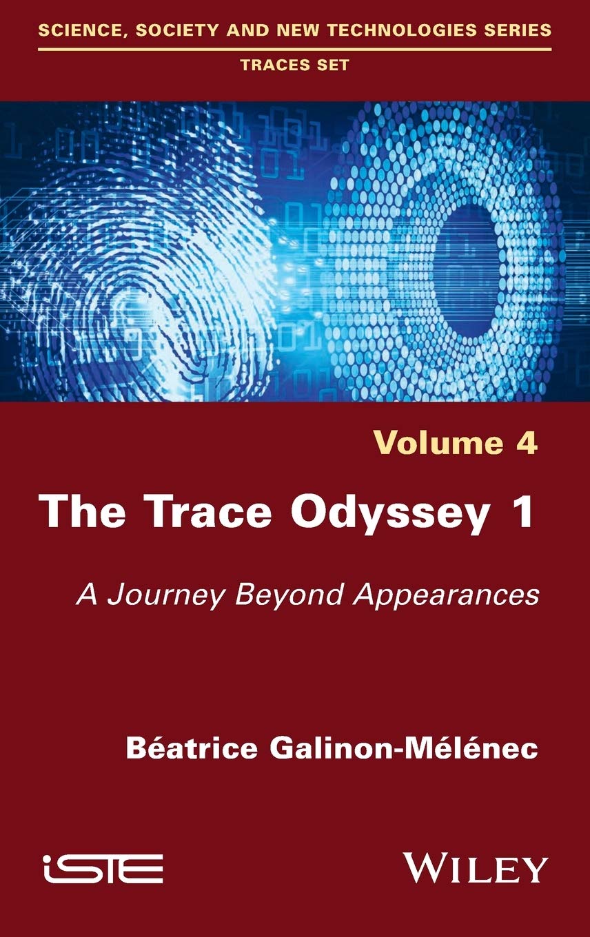 The Trace Odyssey Volume 1 A Journey Beyond Appearances Batrice Galinonmlnec