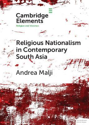 Religious Nationalism In Contemporary South Asia Andrea Malji