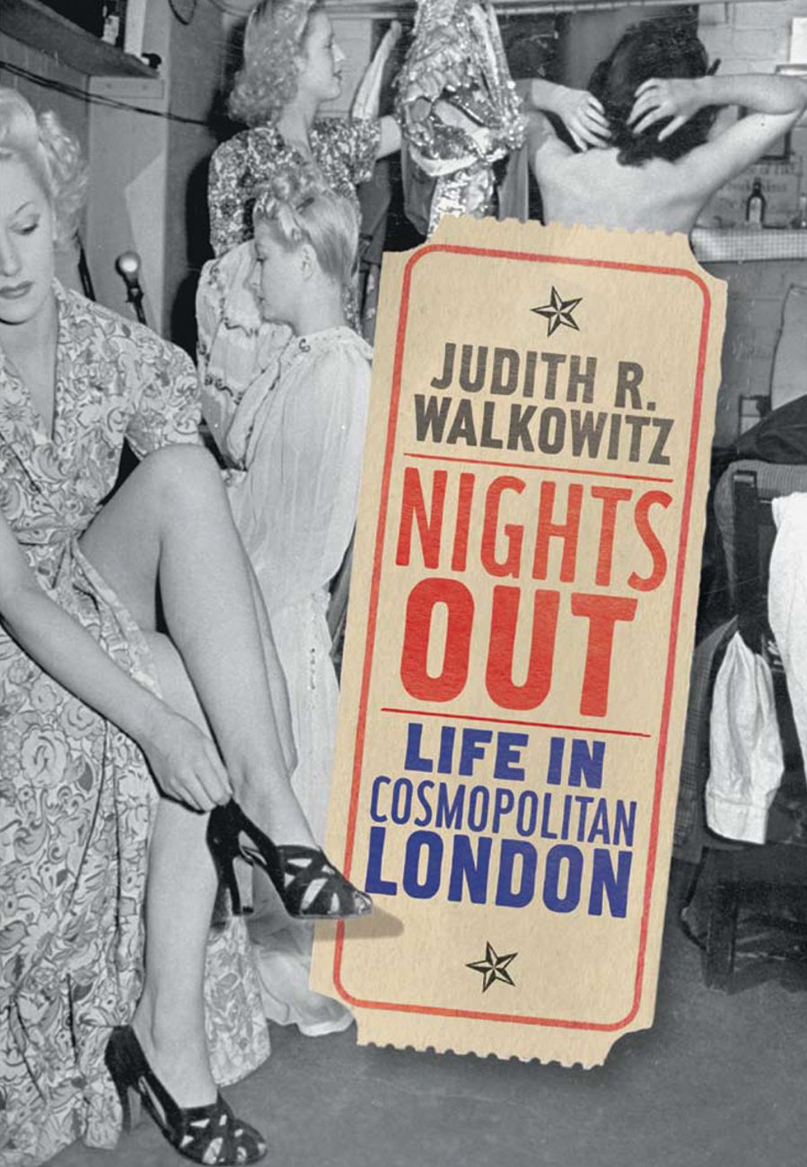 Nights Out Life In Cosmopolitan London Illustrated Judith Walkowitz